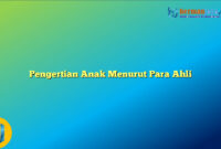 Pengertian Anak Menurut Para Ahli