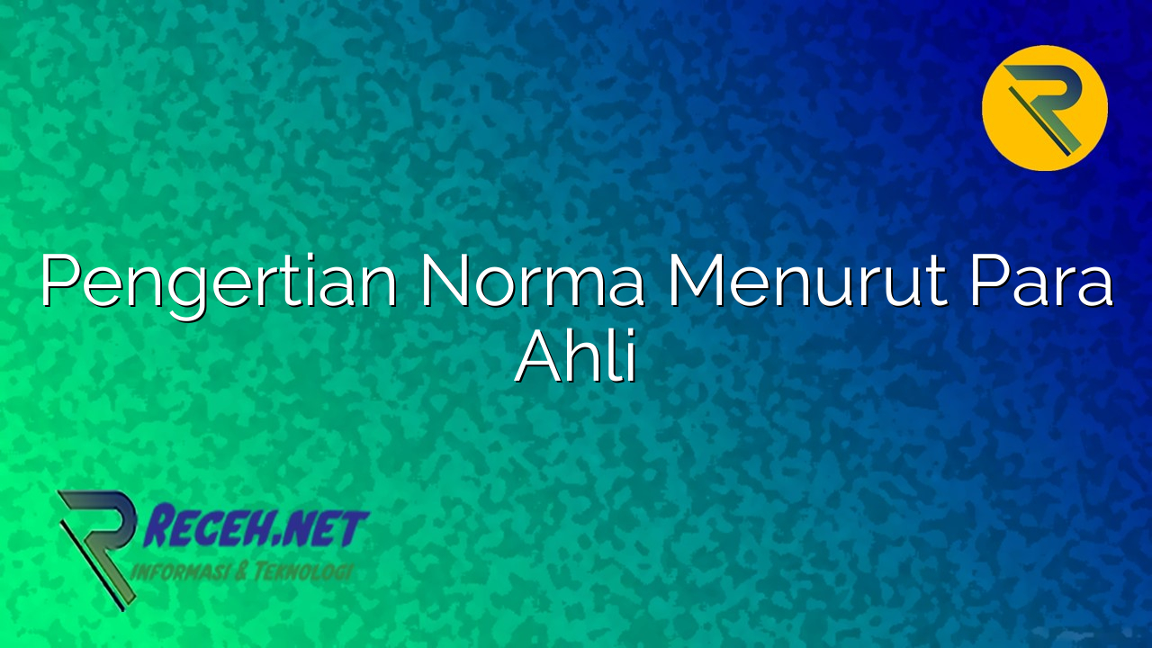 Pengertian Norma Menurut Para Ahli